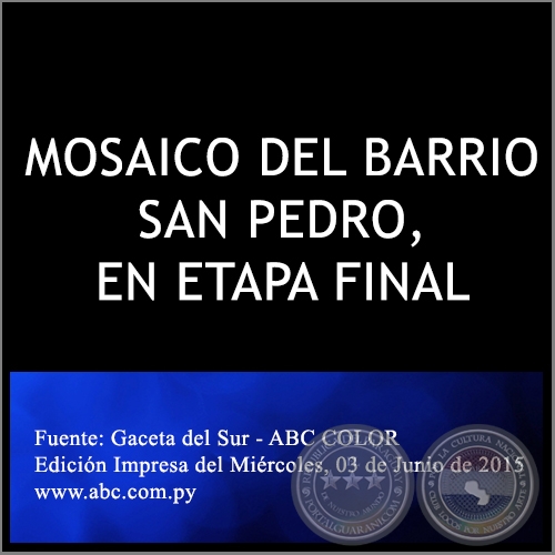 MOSAICO DEL BARRIO SAN PEDRO, EN ETAPA FINAL - Miércoles, 03 de Junio de 2015